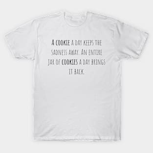 A cookie a day - Saying - Funny T-Shirt